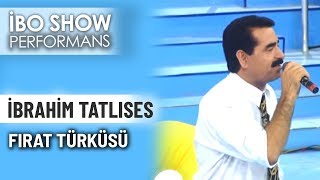 Fırat Türküsü | İbrahim Tatlıses | İbo Show Canlı Performans
