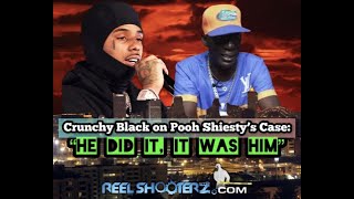 Crunchy Black on Pooh Shiesty's Case: "He Did It, It Was Him"