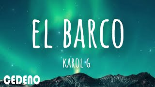 Karol G, EL BARCO (letra-lyrics)