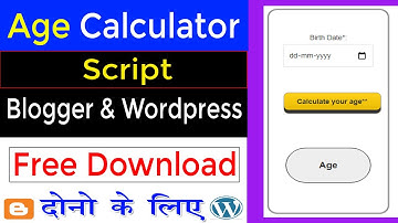 Age Calculator Website Script For Blogger and WordPress | Birthday Calculator Script