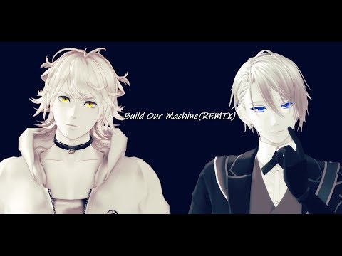 【MMD刀剣乱舞】Build Our Machine(REMIX)【南泉・長義】