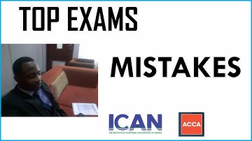 TOP EXAMS MISTAKES YOU SHOULD NEVER MAKE IN EXAMS | ICAN ACCA EXAMS TIPS | EXAMS PREPARATION TIPS |