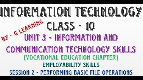 Session 2 | Unit 3 Information and Communication Technology Skills | Employability Skills | Class 10
