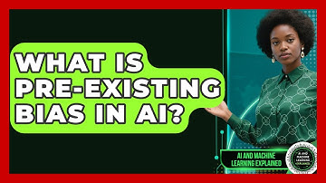 What Is Pre-Existing Bias In AI? - AI and Machine Learning Explained