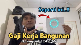 ISTIMIWIR..😂😂⁉️REVIEW GAJI TKI KERJA BANGUNAN TAIWAN BULAN INI..