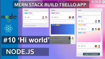 #10 "Hi World" with Node.JS  |  BUILD TRELLO FROM SCRATCH FOR BEGINNERS