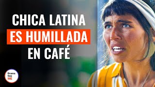 Chica Latina Es Objeto De Burla En Café | @DramatizeMeEspanol
