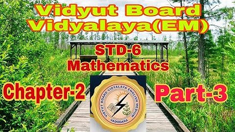 858. Std-6, Mathematics, Chapter-2, Part-3,Vidyut Board Vidyalaya | BHAGYESH THAKKAR