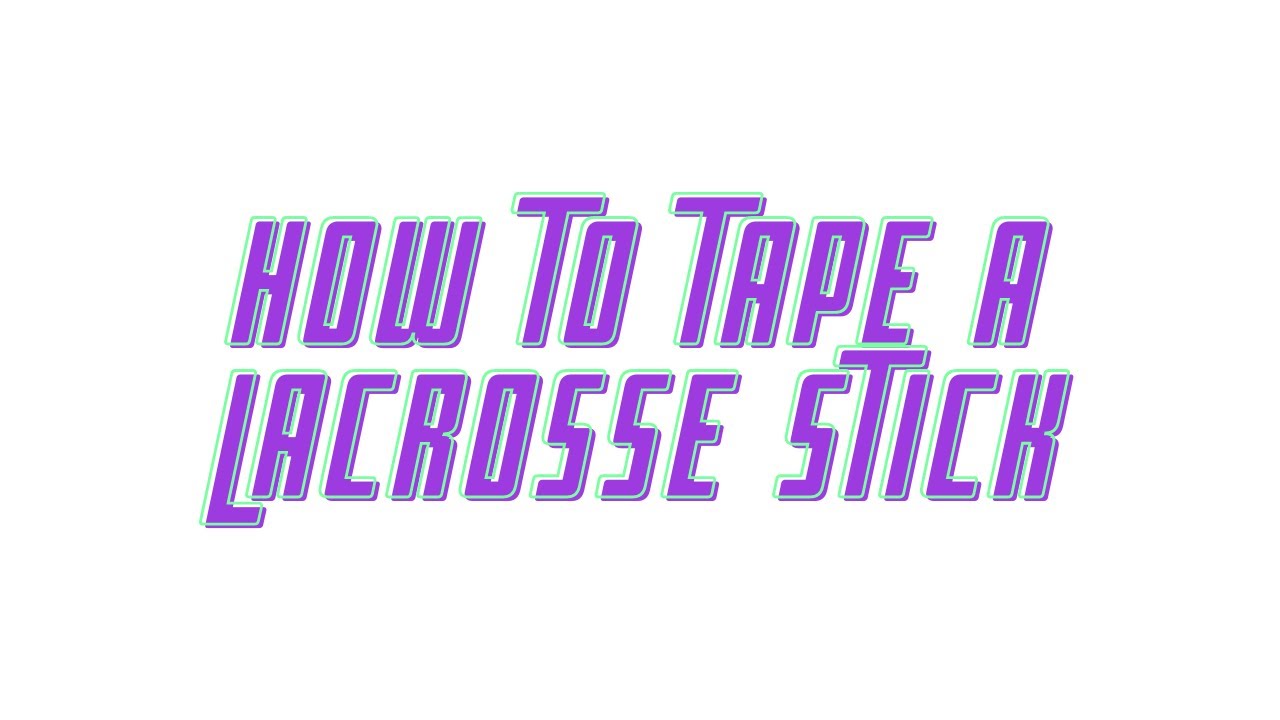 How to tape a lacrosse stick