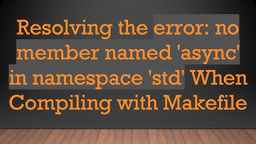 Resolving the error: no member named 