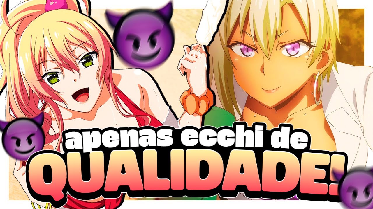 Os 5 Melhores Animes Ecchi Youtube 