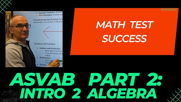 ASVAB Math: Intro to Algebra Part 2 Chapters 6-9