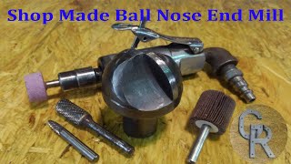 Shop Made Ball Nose End Mill