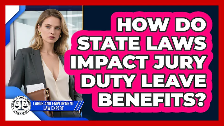 How Do State Laws Impact Jury Duty Leave Benefits? - Labor and Employment Law Expert