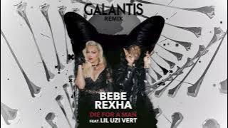 Bebe Rexha - Die For A Man feat. Lil Uzi Vert (Galantis Remix) [ Audio]