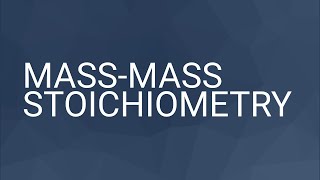 Mass-Mass Stoichiometry