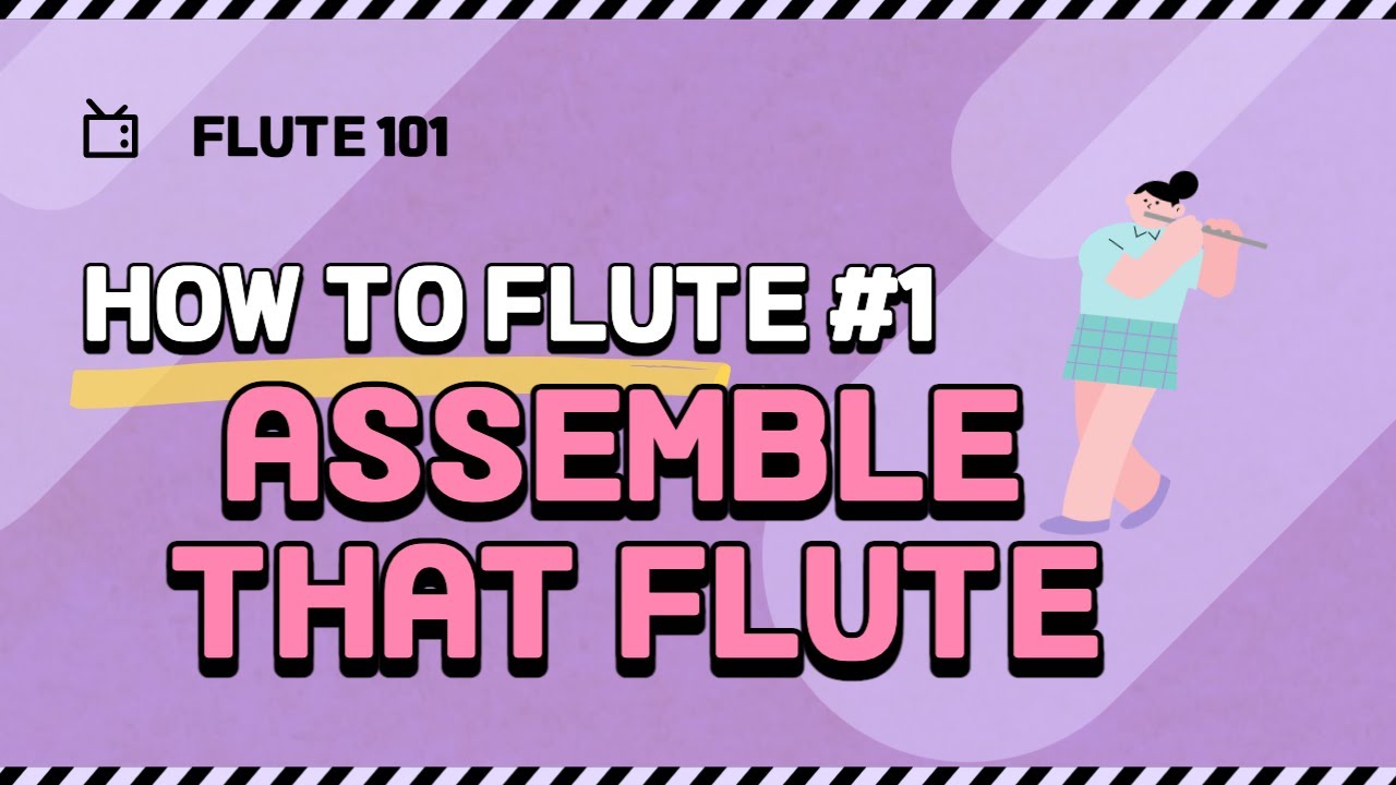 [HOW TO FLUTEFLUTE101] How to assemble flute like DA BOSS! BASIC