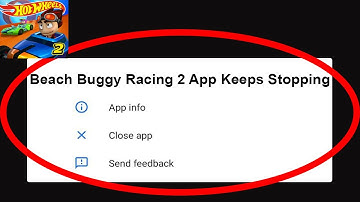 Fix Beach Buggy Racing 2 App Keeps Stopping | Beach Buggy Racing 2 App Crash Issue | BB Racing 2 |