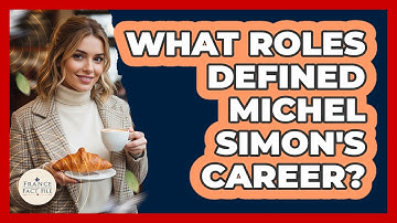 What Roles Defined Michel Simon
