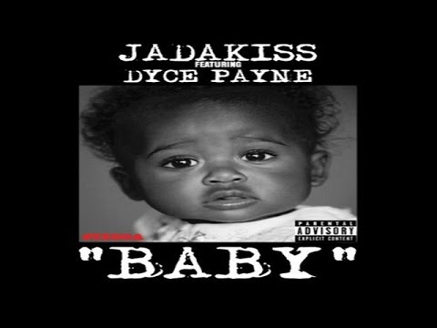 Jadakiss   Baby ft  Dyce Payne