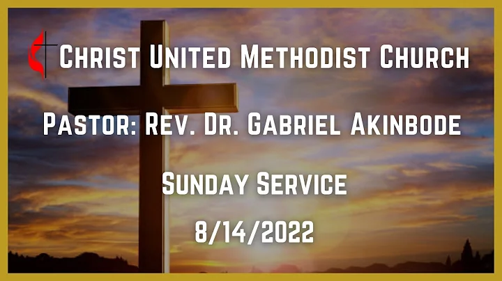 Christ United Methodist Church - Sunday Service - 8/14/2022