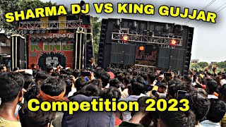 SHARMA DJ BAHJOI vs DJ KING GUJJAR FULL COMPETITION 2023👍🏼|| KAWAD YATRA 2023 BUDAUN
