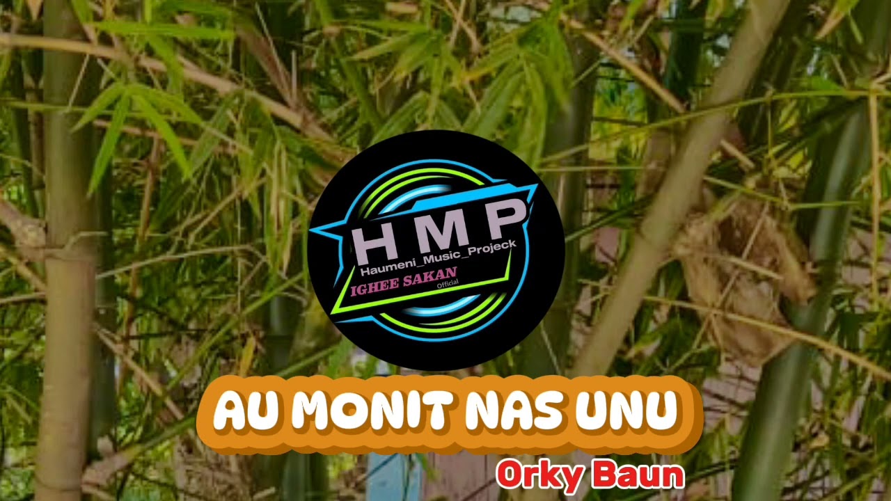AU MONIT NAS UNU || LAGU ROHANI DAERAH TIMOR || COVER ORKY BAUN