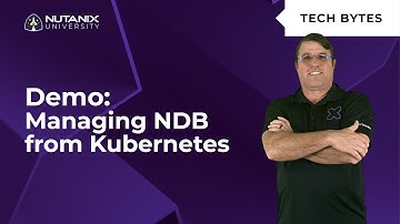 Introducing the Nutanix Database Service Operator for Kubernetes | Tech Bytes | Nutanix University