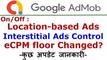 Admob Updates: eCPM floor | Location based Ads | Interstitial frequency capping