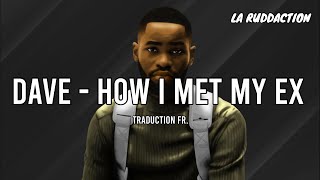 [Traduction française 🇫🇷] Dave - How I Met My Ex • LA RUDDACTION