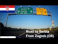 Zagreb (CR) to Serbia - Driving in Croatia