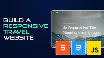 Build A Responsive Travel Website With HTML, CSS, and JavaScript  | Full Tutorial