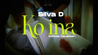 ko ina - Silva D (Official vissualizer)