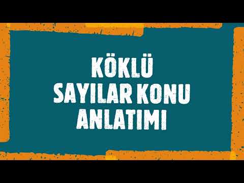 KÖKLÜ SAYILAR - 1 (Konu Anlatımı)