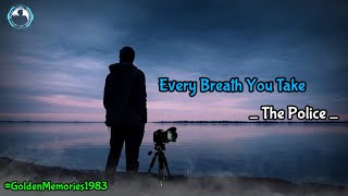 🎧The Police - Every Breath You Take ( Lirik Dan Terjemahan Indonesia )