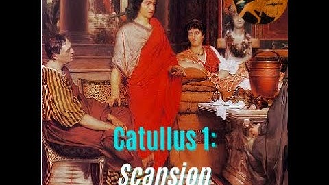 Catullus 1 Scansion