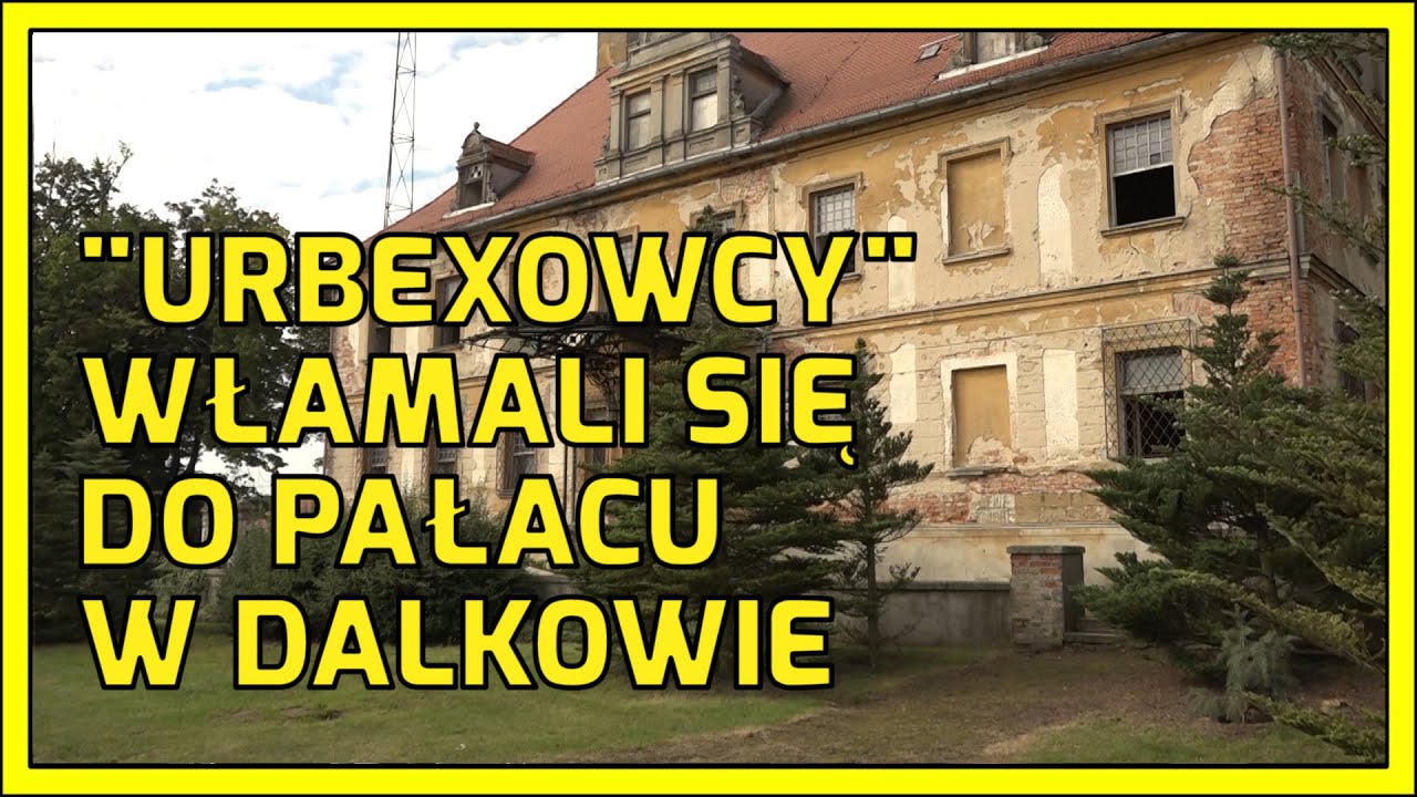 POWIAT POLKOWICKI. „Urbexowcy” włamali się do pałacu w Dalkowie