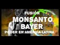 ¿Cómo afectará América Latina la Fusión entre Monsanto y Bayer?