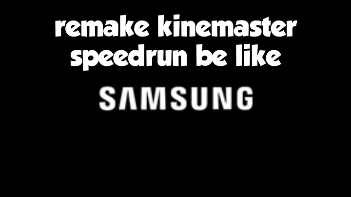Samsung galaxy s7 logo remake kinemaster speedrun be like speed x16