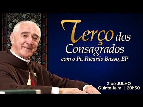 Terço dos Consagrados | Pe. Ricardo Basso #230.