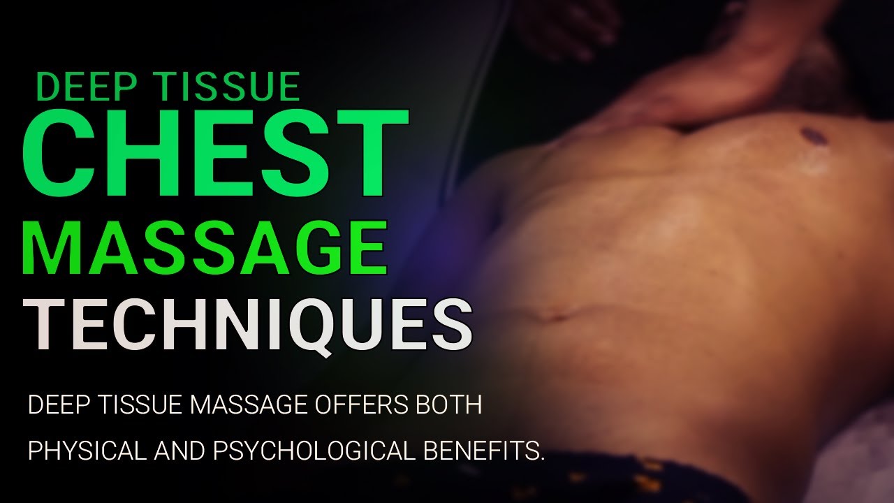 Chest Massage Deep Tissue Chest Massage Techniques Asmr Chest