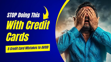 Top 5 Credit Card Mistakes to Avoid