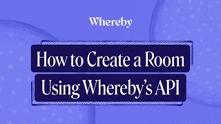 How to Create a Room Using Whereby’s API | Video Chat API screenshot 1