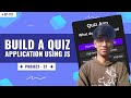 Build a Quiz App Using JavaScript | Project-27 | EP-112