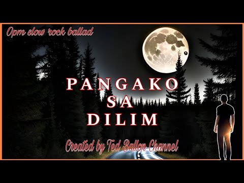 OPM LOVE SONG~PANGAKO SA DILIM ~MAPANAKIT NA KANTA..