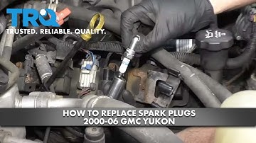 How to Replace Spark Plugs 2000-09 GMC Yukon