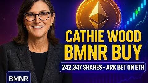 BMNR Explodes: Cathie Wood Buys 242,347 Shares — ARK Doubles Down on Ethereum Strategy