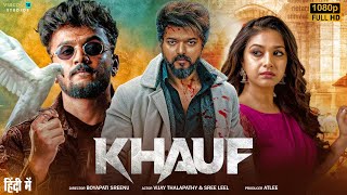 KHAUF (2025) I Vijay Thalapathy and Nayanthara I Superhit South Indian Hindi Dubbed Full HD Movie I