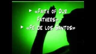 Faith of Our Fathers / Fe de los Santos