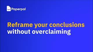 How to Reframe Your Conclusions Without Overclaiming | Paperpal Agents News